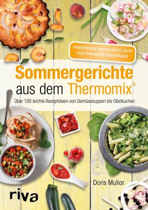 Cover of the book Sommergerichte aus dem Thermomix® by Berengar Buschmann, Johanna Bayer, Robert Schleip