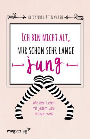 Cover of the book Ich bin nicht alt, nur schon sehr lange jung by Doris Tropper