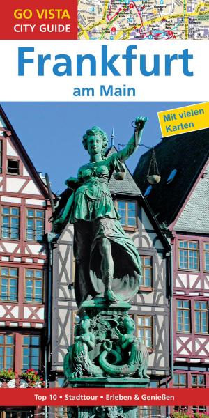 Cover of the book GO VISTA: Reiseführer Frankfurt am Main by Martina Miethig