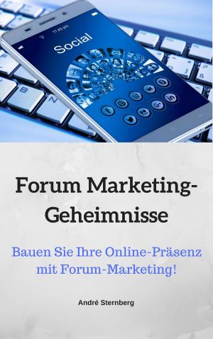 Cover of the book Forum Marketing-Geheimnisse by heverton anunciacao, Eric Lieb