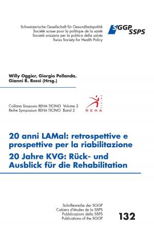 Cover of the book 20 anni LAMal: retrospettive e prospettive per la riabilitazione - 20 Jahre KVG : Rück- und Ausblick für die Rehabilitation by Dr. Jamey T. Schrier