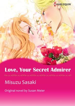 Cover of the book LOVE, YOUR SECRET ADMIRER by Kristin Gabriel