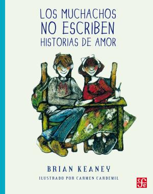 Cover of the book Los muchachos no escriben historias de amor by Xavier Villaurrutia