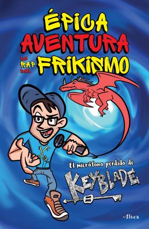 Cover of the book Épica aventura de rap del frikismo by Carlos Montemayor