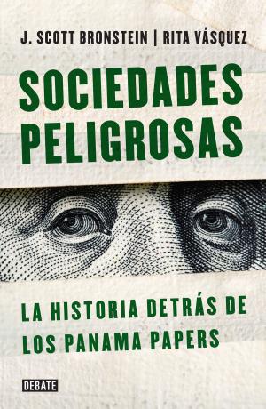 Cover of the book Sociedades peligrosas. La historia detrás de los Panama Papers by Martha Robles