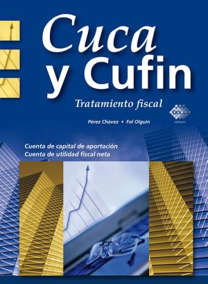Cover of the book Cuca y Cufin. Tratamiento fiscal 2017 by José Pérez Chávez, Raymundo Fol Olguín