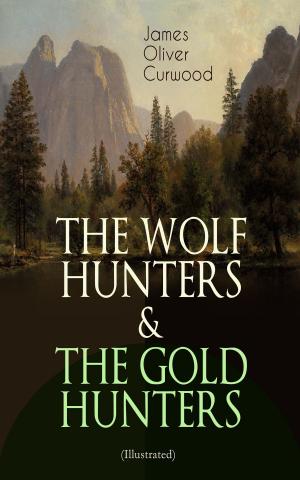 Cover of the book THE WOLF HUNTERS & THE GOLD HUNTERS (Illustrated) by H. P. Lovecraft