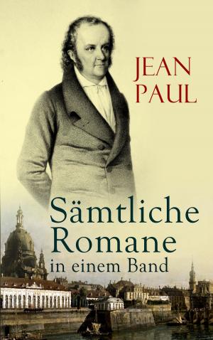 Cover of the book Jean Paul: Sämtliche Romane in einem Band by Edgar Allan Poe