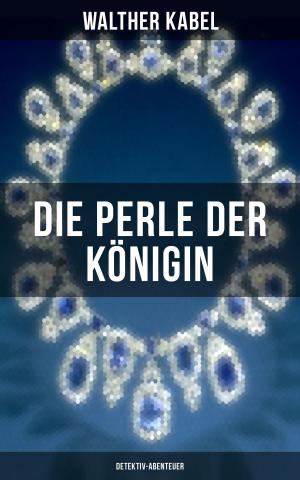 Cover of the book Die Perle der Königin (Detektiv-Abenteuer) by Thomas W. Hanshew, Mary E. Hanshew