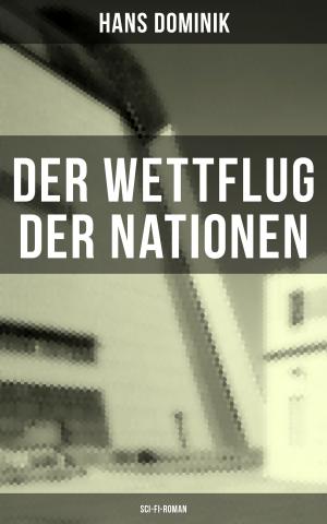 Cover of the book Der Wettflug der Nationen (Sci-Fi-Roman) by Achim von Arnim