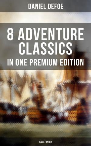Book cover of 8 ADVENTURE CLASSICS IN ONE PREMIUM EDITION (Illustrated)