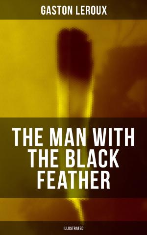 Cover of the book THE MAN WITH THE BLACK FEATHER (Illustrated) by Grant Allen