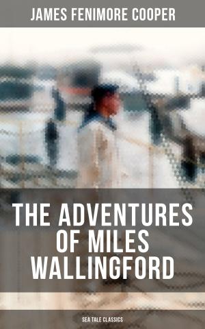 Book cover of THE ADVENTURES OF MILES WALLINGFORD (Sea Tale Classics)