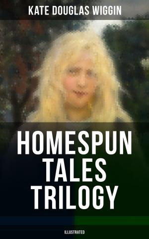 Cover of the book HOMESPUN TALES TRILOGY (Illustrated) by James Fenimore Cooper