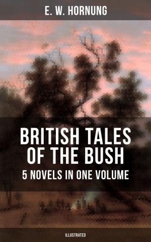 Book cover of BRITISH TALES OF THE BUSH: 5 Novels in One Volume (Illustrated)