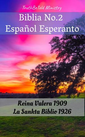 Cover of the book Biblia No.2 Español Esperanto by TruthBeTold Ministry, Joern Andre Halseth, Martin Luther