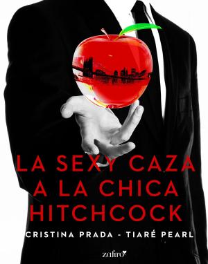 Cover of the book La sexy caza a la chica Hitchcock by Noe Casado