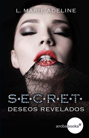 Cover of the book S.E.C.R.E.T. Deseos revelados by Miguel de Cervantes