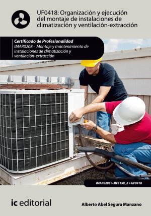 Book cover of Organización y ejecución del montaje de instalaciones de climatización y ventilación-extracción