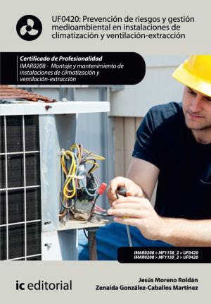 bigCover of the book Prevención de Riesgos y gestión medioambiental en instalaciones de climatizacion y ventilación-extracción by 
