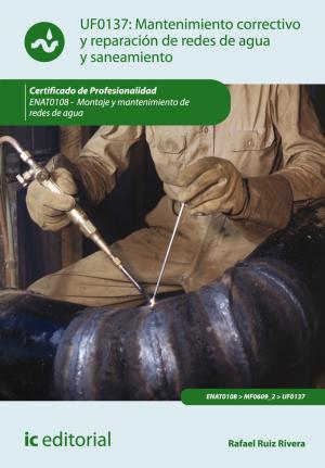 Cover of the book Mantenimiento correctivo y reparación de redes de distribución de agua y saneamiento by Julio Vílchez Beltrán