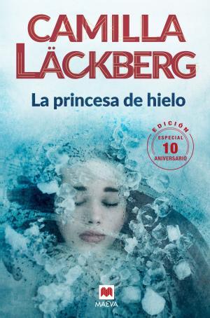 Cover of the book La princesa de hielo 10 Aniversario by Camilla Läckberg