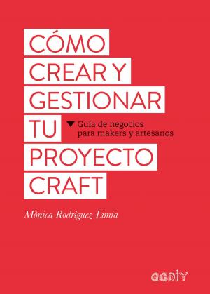 Cover of the book Cómo crear y gestionar tu proyecto craft by Jordi Gumí