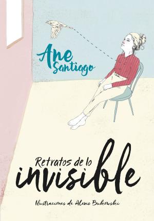 Cover of the book Retratos de lo invisible by Esteban Navarro