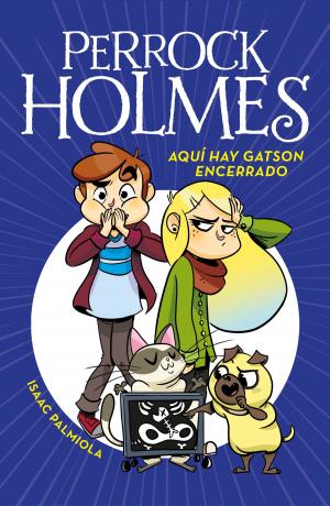 Cover of the book Aquí hay Gatson encerrado (Serie Perrock Holmes 5) by Jonathan Stroud