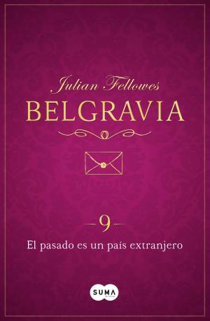 Cover of the book El pasado es un país extranjero (Belgravia 9) by Anónimo