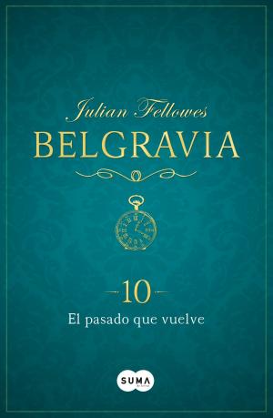 Cover of the book El pasado que vuelve (Belgravia 10) by Juan Jacinto Muñoz Rengel