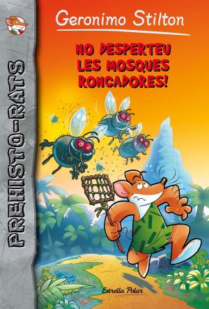 Cover of the book No desperteu les mosques roncadores! by Sílvia Soler i Guasch