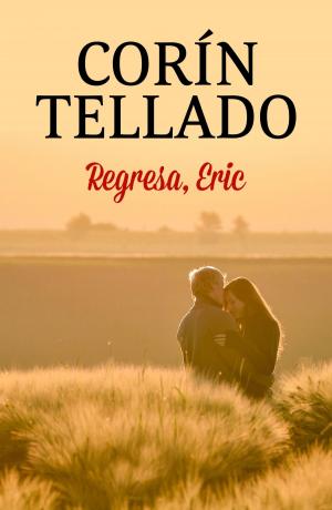 Cover of the book Regresa, Eric by Charo Izquierdo, Laura Ruiz de Galarreta