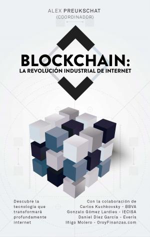 Cover of the book Blockchain: la revolución industrial de internet by María José Ferrada