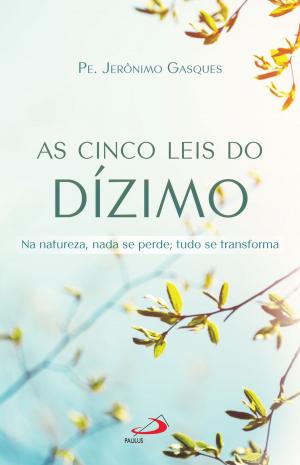 Cover of the book As Cinco Leis do Dízimo by Padre Augusto César Pereira