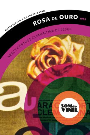 Cover of the book Rosa de ouro, Aracy Côrtes e Clementina de Jesus by Peter Ames Carlin