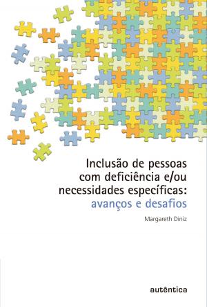 Cover of the book Inclusão de pessoas com deficiência e/ou necessidades específicas - Avanços e desafios by Walter Benjamin