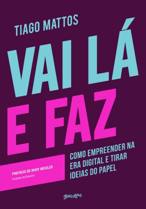 Cover of the book Vai lá e faz by Cílvio Meireles