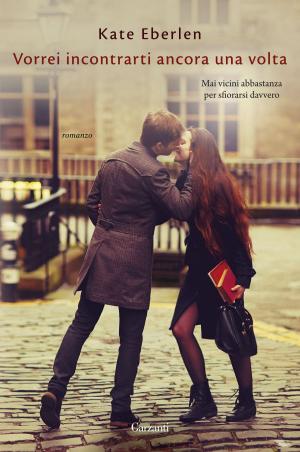 Cover of the book Vorrei incontrarti ancora una volta by Clara Sanchez