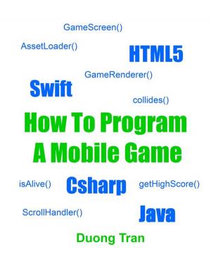 Cover of the book How To Program A Mobile Game by Tiago Pereira
