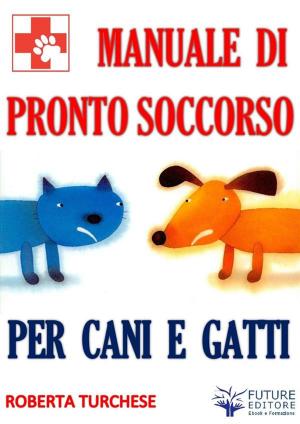 bigCover of the book Pronto Soccorso per Cani e Gatti by 