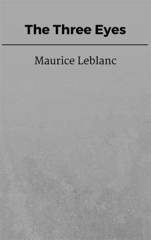 Cover of the book The Three Eyes by Maurice Leblanc