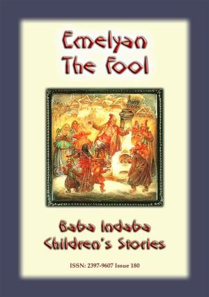 Cover of the book EMELYAN THE FOOL - A Russian Children’s Story by Written and Illustrated By Beatrix Potter