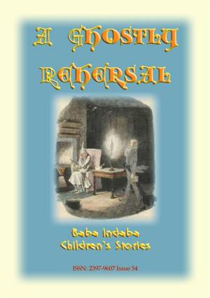 Cover of the book A GHOSTLY REHEARSAL - A children's ghost story from the golden age of railways by Edmund Spenser, Retold by Jeanie Lang, Illustrated By Rose Le Quesne