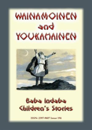 Cover of the book WAINAMOINEN AND YOUKAHAINEN - A Legend of Finland by Anon E. Mouse