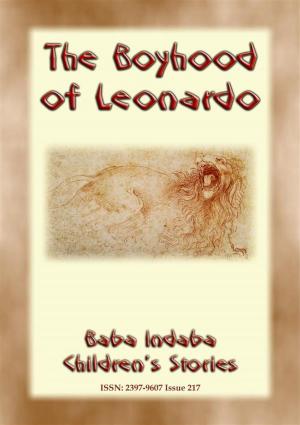 Cover of the book THE BOYHOOD OF LEONARDO - The true story of a young Leonardo da Vinci by Richard Marman