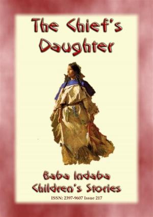 Cover of the book THE CHIEF'S DAUGHTER - A Native American Story by Geraldine Mockler, Illustrated by S. B. Pearse