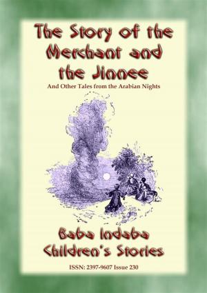 bigCover of the book THE STORY OF THE MERCHANT AND THE JINNEE plus Four Other Children’s Stories from 1001 Arabian Nights. by 