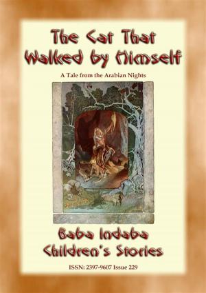 Book cover of THE CAT THAT WALKED BY HIMSELF - A Tale from the Arabian Nights