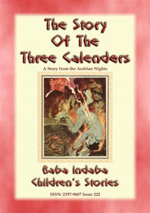 Cover of the book THE THREE CALENDERS - A Children’s Story from 1001 Arabian Nights: by George Ethelbert Walsh, Illustrated by EDWIN JOHN PRITTIE